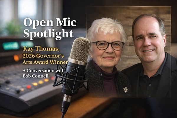 Kay Thomas, 2026 Governor’s Arts Award Winner, Featured on Special Open Mic Interview with Bob Connell